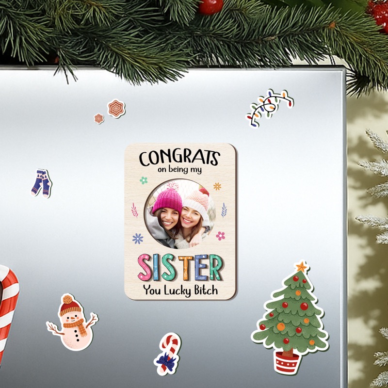 Congrats on Being My Sister - Funny Gift